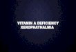 xerophthalmia and deficiency of vitamin A
