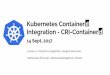 Kubernetes CRI containerd integration by Lantao Liu (Google)