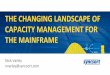 The Changing Landscape of Capacity Management for the Mainframe