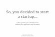 FUNDING. So, you decided to start a startup