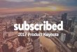 Subscribed Melbourne 2017: Product Keynote