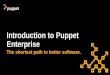 Introduction to Puppet Enterprise 12/19/2017