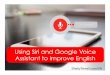Using Google Voice Assistant and Siri to Improve English Fluency