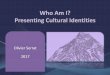 Who Am I? Presenting Cultural Identities