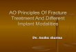 AO Principles of Fracture treatment & Different Implants