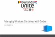 SCUGBE_Lowlands_Unite_2017_Managing Windows Containers with Docker