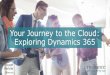 Demystifying Dynamics 365 - Part 2 - Journey to the cloud   session 3