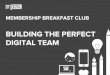 Membership Breakfast Club - Building the perfect digital team