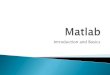 Matlab - Introduction and Basics