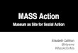 Mass Action Museum As Site For Social Action