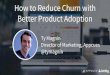 How to Reduce Churn with Better Product Adoption
