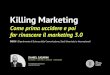 Killing Marketing Come prima uccidere e poi  far rinascere il marketing 3.0