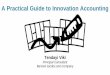 A Practical Guide To Innovation Accounting