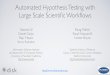 Automated Hypothesis Testing with Large Scale Scientific Workflows