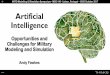 Artificial Intelligence - Opportunities and Challenges for Military Modeling and Simulation
