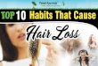 Top 10 Common Habits That Cause Hair Loss