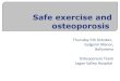 Safe exercise and osteoporosis