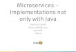 Microservices - not just with Java