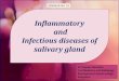 Inflammatory n infectious diseases of salivary gland- Dr Sanjana Ravindra