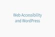 Web Accessibility and WordPress - WordCamp SLC 2017