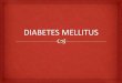 Diabetes Melitus-causes, types,glucose  tolerance test