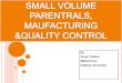 SMALL VOLUME PARENTRALS , MANUFACTURING AND QUALITY CONTROL