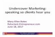 Undercover Marketing: Speaking So Clients Hear You
