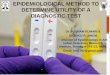 Epidemiological method to determine utility of a diagnostic test