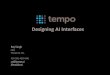 Tempo AI - Designing AI Interfaces