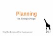 Planning for Strategic Design
