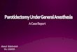 Parotidectomy under general anaesthesia   a case report