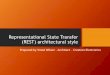 Representational state transfer (rest) architectural style1.1