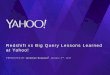 Redshift vs BigQuery lessons learned at Yahoo!