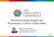 TDC 2017 Porto Alegre - Transformação Digital de Processos, Casos e Decisões