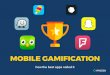 Mobile Gamification - How The Best Apps Nailed It (Waze, Duolingo, Tinder, Snapchat, LinkedIn, Zenly...)