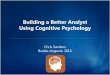 BSides Augusta 2015 - Building a Better Analyst Using Cognitive Psychology
