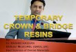 Temporary Crown and Bridge Resins by Dr Rashid Hassan