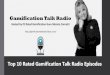 Top 10 Rated Gamification Talk Radio Episodes from 2017