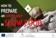 How to prepare an expert chef in slow food - Health Edu