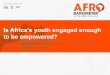 Is Africa’s youth engaged enough to be empowered?