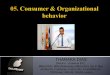 05. consumer & organizational behavior