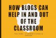 How Blogs can help in and out of the classroom