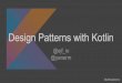 Design patterns with Kotlin