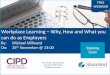 Workplace Learning - Why, How and What you can do as Employers