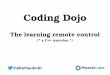 Coding Dojo - The learning remote control