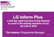 LG Inform PLUS half day training session 2016 - slides simulating live use
