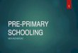 Pre primary schooling