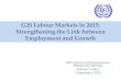 G20 Labour Markets in 2015: Strengthening the Link between Employment and Growth