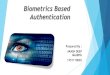 Biometrics Based Authentication AKASH
