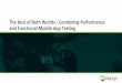 The Best of Both Worlds - Combining Performance and Functional Mobile App Testing